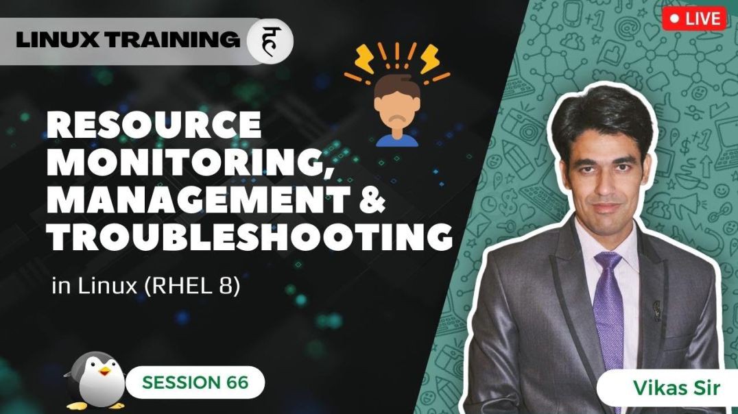❤❤❤❤ Session-66 - Resource Monitoring, Management & Troubleshooting in Linux (RHEL 8) ❤❤❤❤❤❤❤❤