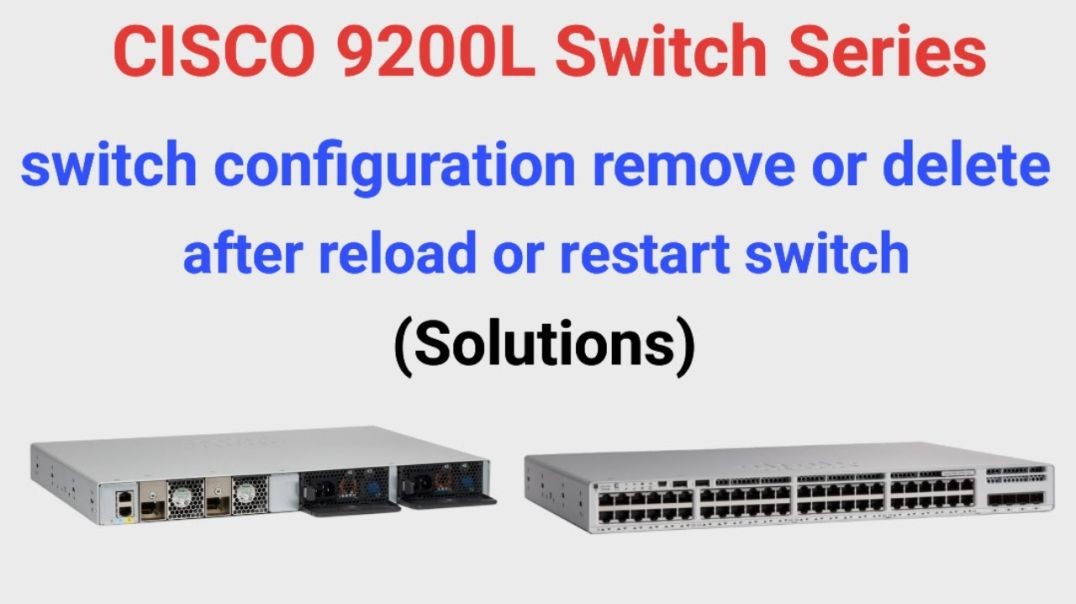 ❤❤❤❤❤❤❤❤ cisco switch config remove or delete while restart the switch (9200l)❤❤❤❤❤❤❤❤❤❤❤❤❤